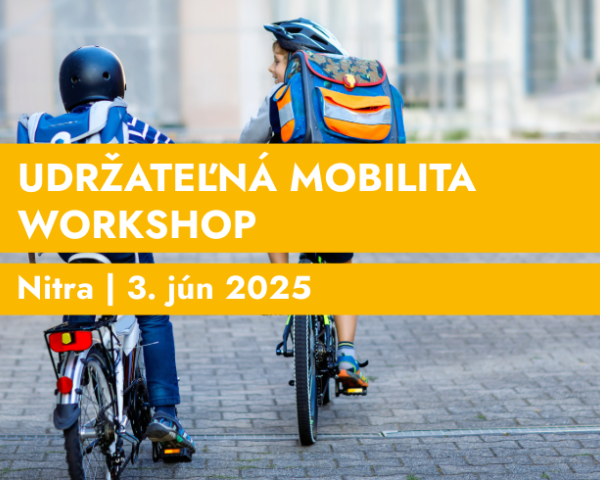 POZVÁNKA | Odborný workshop Udržateľná mobilita
